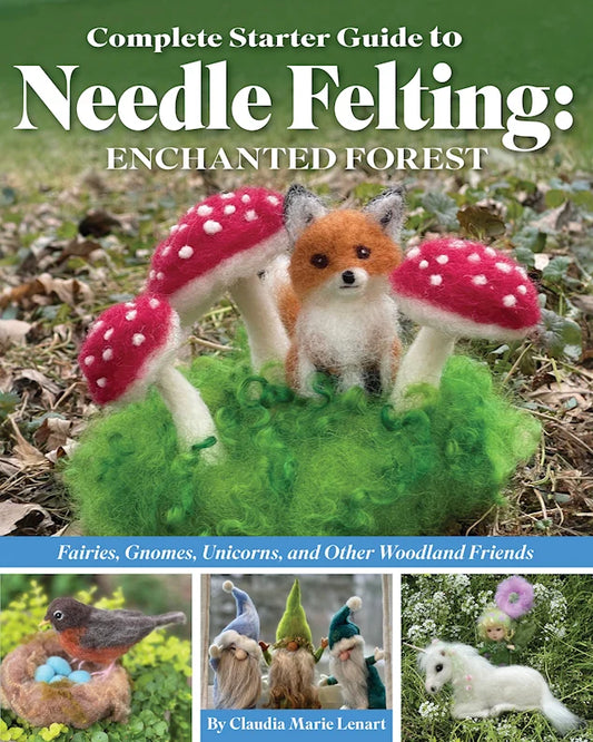 Complete Starter Guide to Needle Felting