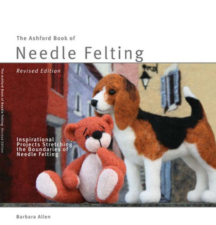 The Ashford Book of Needle Felting